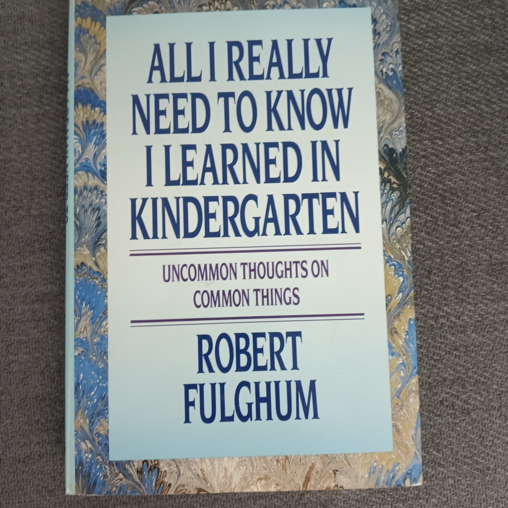 All I Really Need to Know I Learned in Kindergarten Book